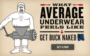 Duluth Trading Company - Who doesn't want to get Buck Naked this